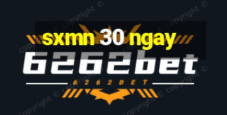 sxmn 30 ngay