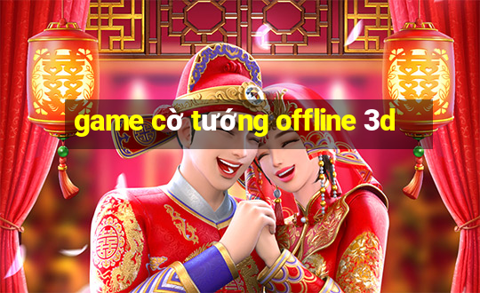 game cờ tướng offline 3d