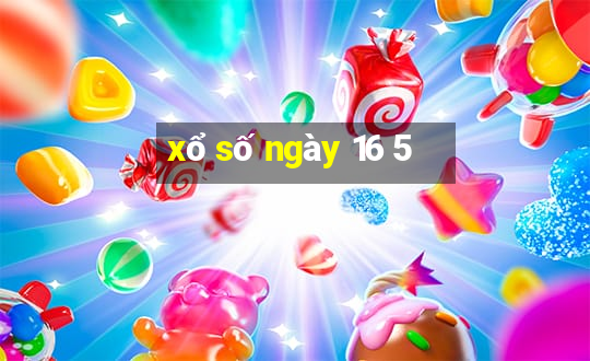 xổ số ngày 16 5