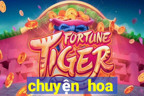 chuyện hoa chuyện quả