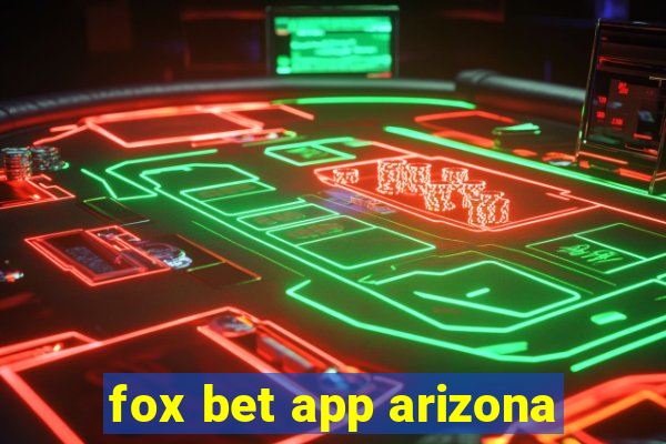 fox bet app arizona