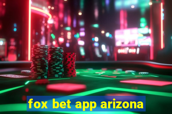 fox bet app arizona