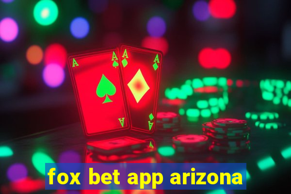 fox bet app arizona