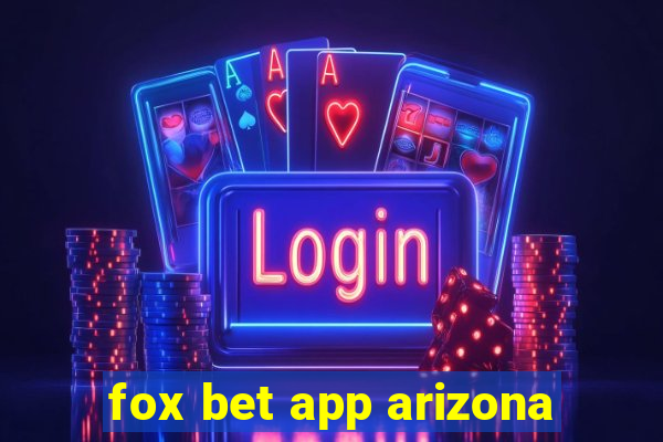 fox bet app arizona