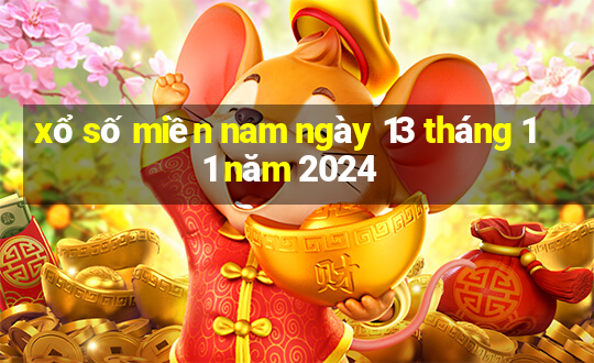 xổ số miền nam ngày 13 tháng 11 năm 2024