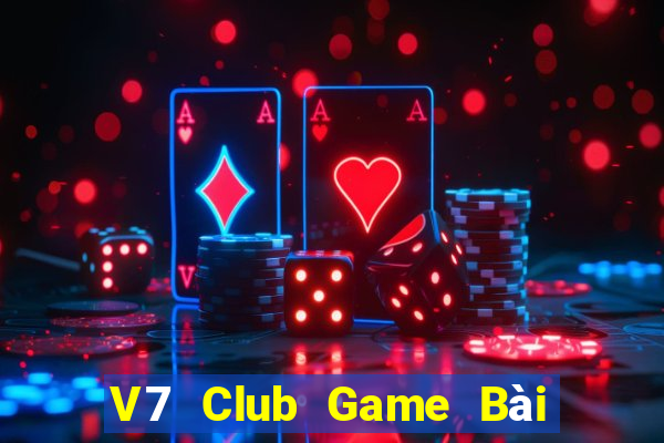 V7 Club Game Bài 1 Đổi 1