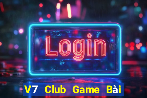 V7 Club Game Bài 1 Đổi 1