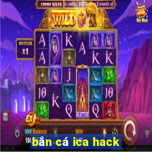 bắn cá ica hack