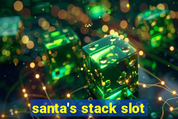 santa's stack slot