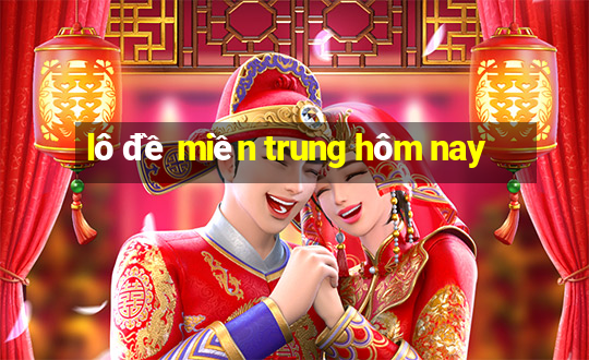 lô đề miền trung hôm nay