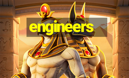 engineers