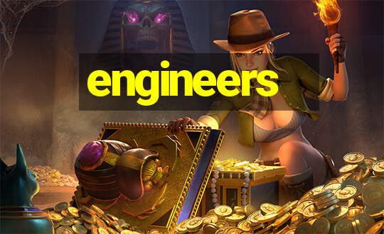 engineers