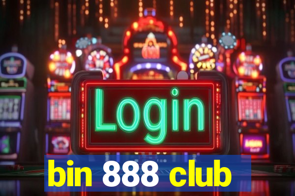 bin 888 club