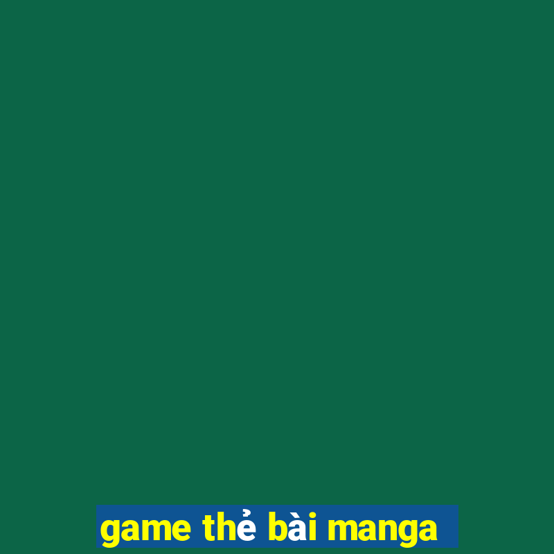 game thẻ bài manga