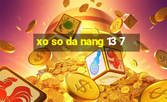 xo so da nang 13 7