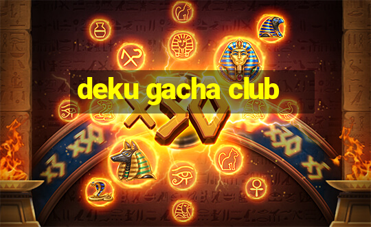 deku gacha club