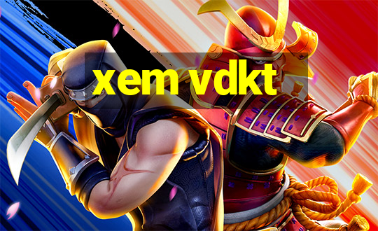 xem vdkt