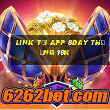 Link tải app 8Day Thưởng 10k