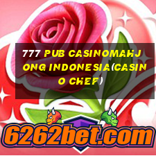 777 PUB CASINOMAHJONG INDONESIA(CASINO CHEF)