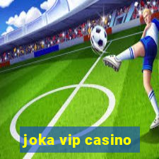 joka vip casino