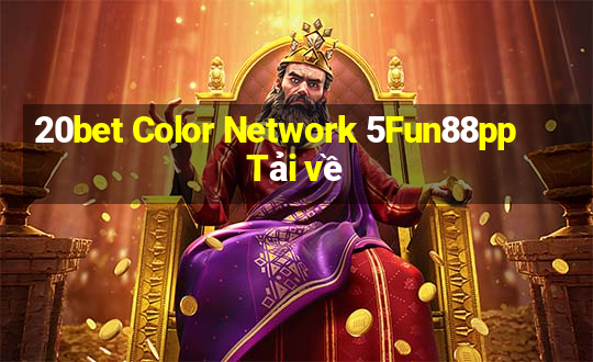 20bet Color Network 5Fun88pp Tải về