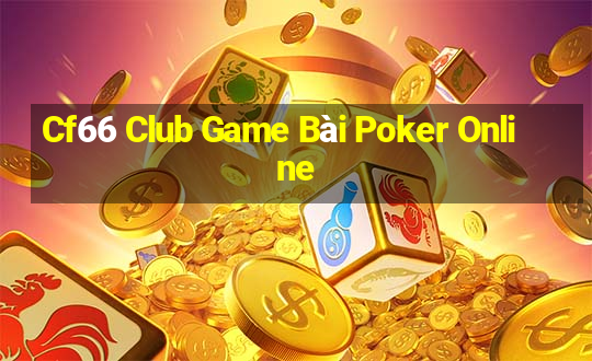 Cf66 Club Game Bài Poker Online