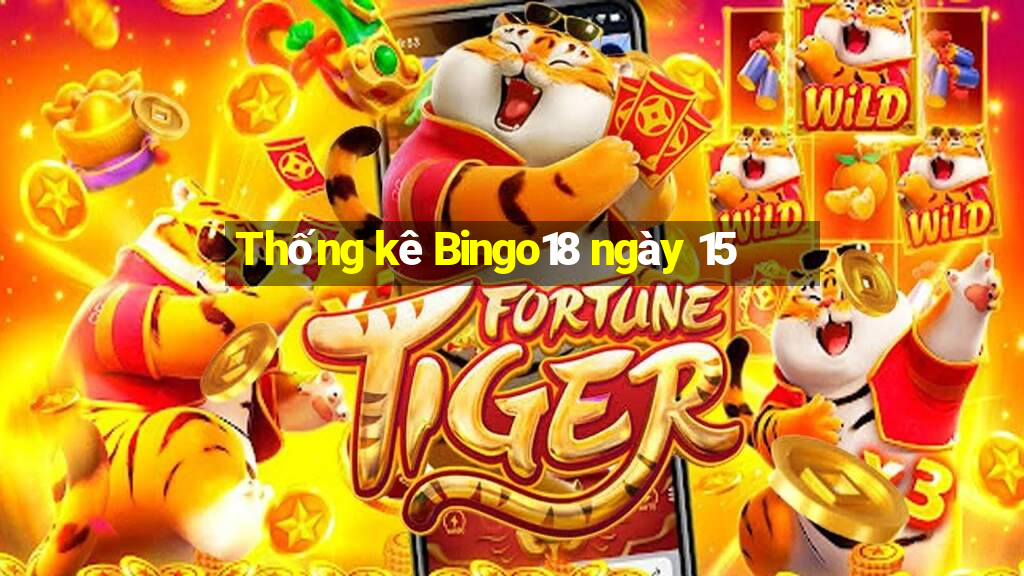 Thống kê Bingo18 ngày 15