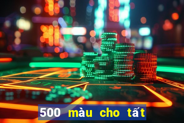 500 màu cho tất cả các nền tảng