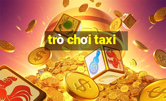 trò chơi taxi