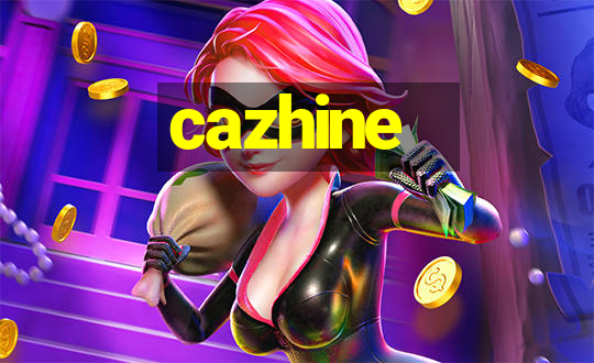 cazhine