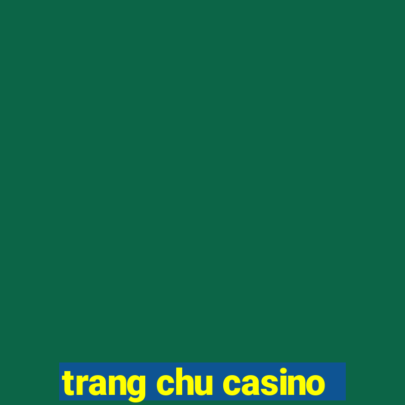 trang chu casino