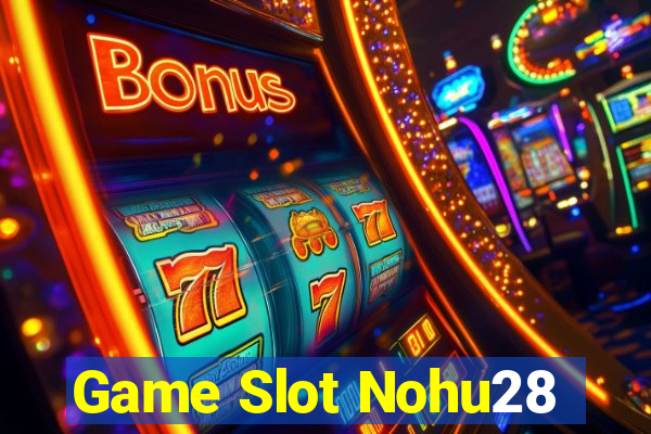 Game Slot Nohu28