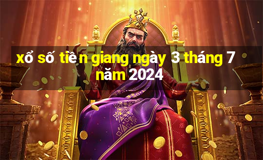 xổ số tiền giang ngày 3 tháng 7 năm 2024