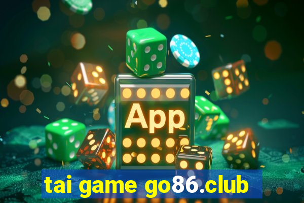 tai game go86.club