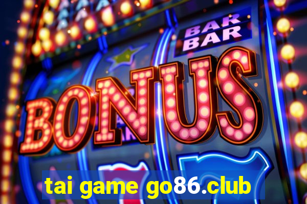 tai game go86.club