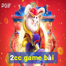 2cc game bài