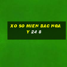 xo so mien bac ngay 24 8