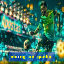 những oc gacha club đẹp