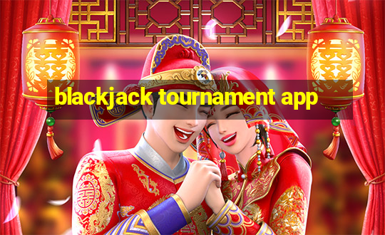 blackjack tournament app