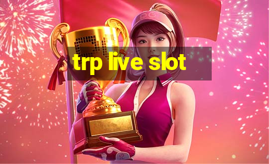 trp live slot