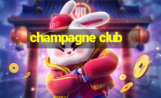 champagne club