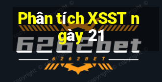 Phân tích XSST ngày 21