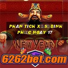 Phân tích Xổ Số Bình Phước ngày 17