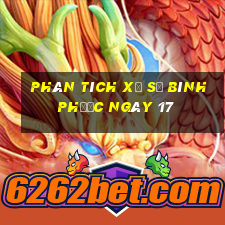 Phân tích Xổ Số Bình Phước ngày 17