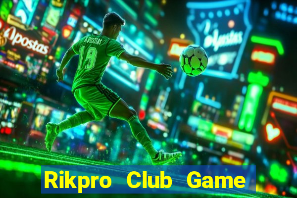 Rikpro Club Game Bài Đổi Thưởng B52