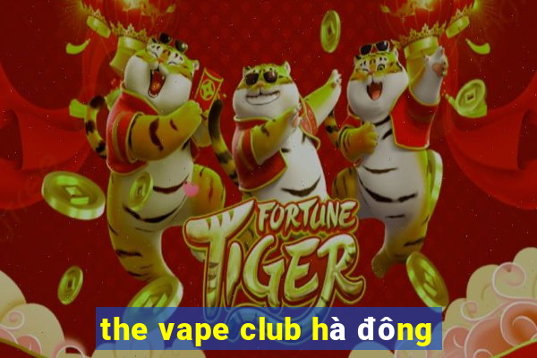 the vape club hà đông