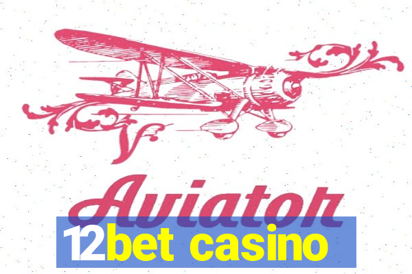 12bet casino