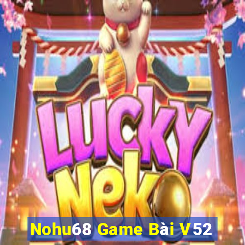 Nohu68 Game Bài V52