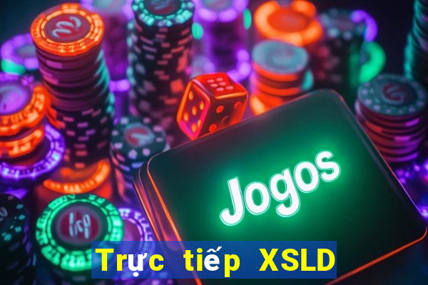 Trực tiếp XSLD ngày 25