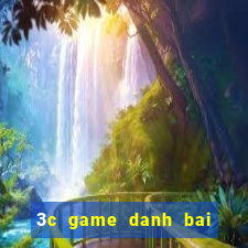 3c game danh bai doi thuong